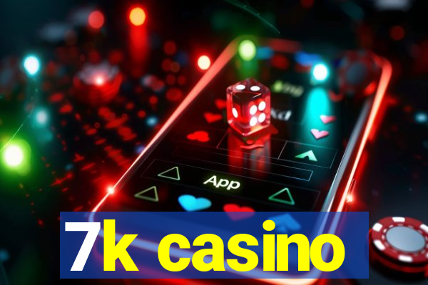 7k casino